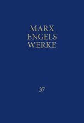 Marx / Engels / Rosa-Luxemburg-Stiftung |  MEW / Marx-Engels-Werke Band 37 | Buch |  Sack Fachmedien
