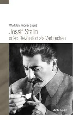 Hedeler | Jossif Stalin oder: Revolution als Verbrechen | Buch | 978-3-320-02266-2 | sack.de