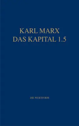 Marx / Hecker / Stützle |  Marx Das Kapital 1.1.-1.5. / Das Kapital 1.5 | Buch |  Sack Fachmedien