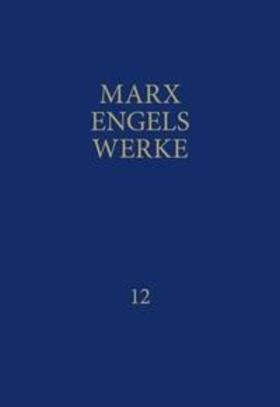 Marx / Engels / Rosa-Luxemburg-Stiftung |  MEW / Marx-Engels-Werke Band 12 | Buch |  Sack Fachmedien