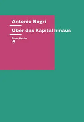 Negri |  Über das Kapital hinaus | Buch |  Sack Fachmedien