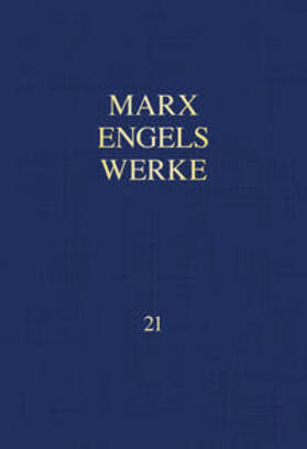 Marx / Engels / Rosa-Luxemburg-Stiftung |  MEW / Marx-Engels-Werke Band 21 | Buch |  Sack Fachmedien