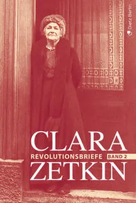 Zetkin / Schütrumpf / Voigt |  Clara Zetkin - Die Briefe 1914 bis 1933 (3 Bde.) / Die Briefe 1914 bis 1933 | Buch |  Sack Fachmedien