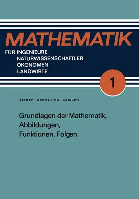 Sebastian / Zeidler |  Grundlagen der Mathematik, Abbildungen, Funktionen, Folgen | Buch |  Sack Fachmedien