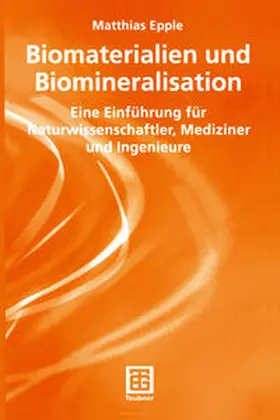 Epple |  Biomaterialien und Biomineralisation | eBook | Sack Fachmedien