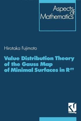 Fujimoto |  Value Distribution Theory of the Gauss Map of Minimal Surfaces in Rm | Buch |  Sack Fachmedien