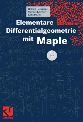 Reckziegel / Pawel / Kriener |  Elementare Differentialgeometrie mit Maple | Buch |  Sack Fachmedien