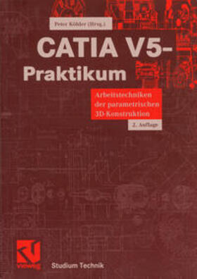 Köhler |  CATIA V5-Praktikum | eBook | Sack Fachmedien