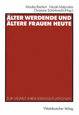 Reichert / Maly-Lukas / Schönknecht |  Älter werdende und ältere Frauen heute | eBook | Sack Fachmedien