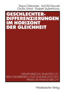 Gildemeister / Maiwald / Scheid |  Geschlechterdifferenzierungen im Horizont der Gleichheit | eBook | Sack Fachmedien