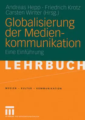 Hepp / Krotz / Winter |  Globalisierung der Medienkommunikation | eBook | Sack Fachmedien