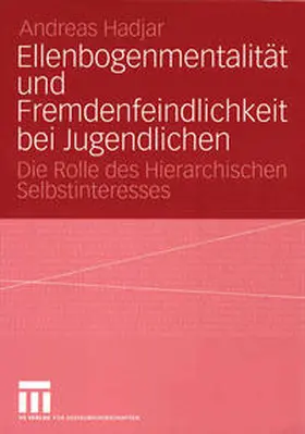 Hadjar |  Ellenbogenmentalität und Fremdenfeindlichkeit bei Jugendlichen | eBook | Sack Fachmedien