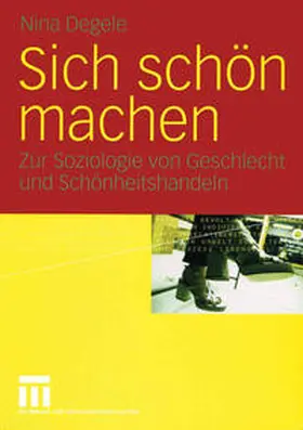 Degele |  Sich schön machen | eBook | Sack Fachmedien