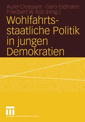 Croissant / Erdmann / Rüb |  Wohlfahrtsstaatliche Politik in jungen Demokratien | eBook | Sack Fachmedien