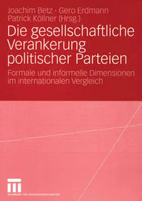 Betz / Erdmann / Köllner |  Die gesellschaftliche Verankerung politischer Parteien | eBook | Sack Fachmedien