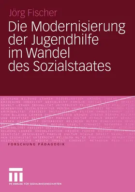 Fischer |  Die Modernisierung der Jugendhilfe im Wandel des Sozialstaates | eBook | Sack Fachmedien