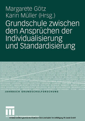 Götz / Müller |  Grundschule zwischen den Ansprüchen der Individualisierung und Standardisierung | eBook | Sack Fachmedien