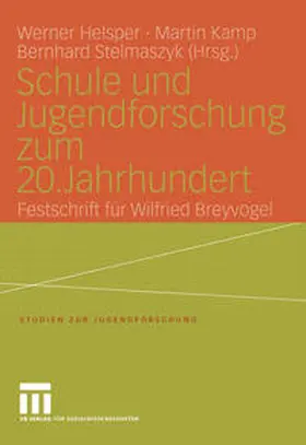 Helsper / Kamp / Stelmaszyk |  Schule und Jugendforschung zum 20. Jahrhundert | eBook | Sack Fachmedien