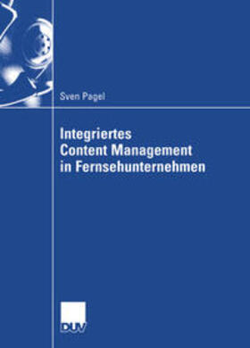 Pagel |  Integriertes Content Management in Fernsehunternehmen | eBook | Sack Fachmedien