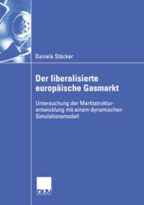 Stäcker |  Der liberalisierte europäische Gasmarkt | eBook | Sack Fachmedien