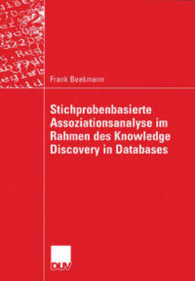 Beekmann |  Stichprobenbasierte Assoziationsanalyse im Rahmen des Knowledge Discovery in Databases | eBook | Sack Fachmedien