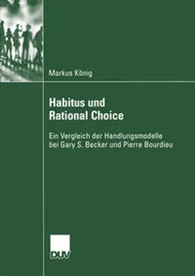 König |  Habitus und Rational Choice | eBook | Sack Fachmedien