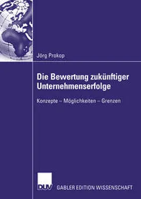 Prokop |  Die Bewertung zukünftiger Unternehmenserfolge | eBook | Sack Fachmedien