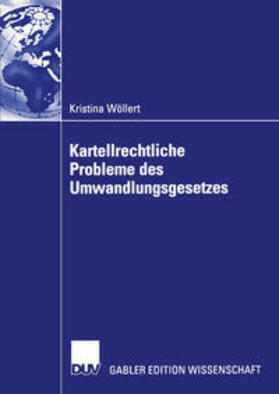 Wöllert |  Kartellrechtliche Probleme des Umwandlungsgesetzes | eBook | Sack Fachmedien