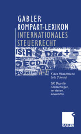 Henselmann / Schmidt |  Gabler Kompakt-Lexikon Internationales Steuerrecht | eBook | Sack Fachmedien