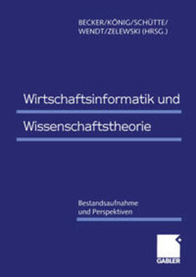 Becker / König / Schütte |  Wirtschaftsinformatik und Wissenschaftstheorie | eBook | Sack Fachmedien