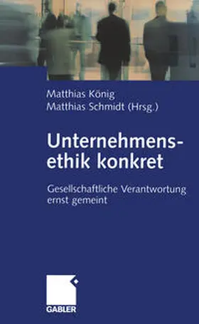 König / Schmidt |  Unternehmensethik konkret | eBook | Sack Fachmedien