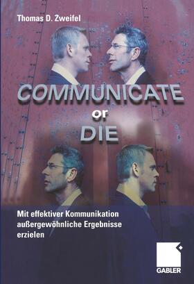 Zweifel |  Communicate or Die | Buch |  Sack Fachmedien