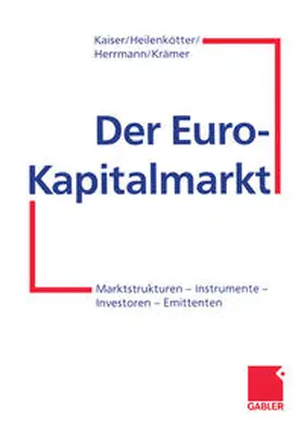 Kaiser / Heilenkötter / Herrmann |  Der Euro-Kapitalmarkt | eBook | Sack Fachmedien