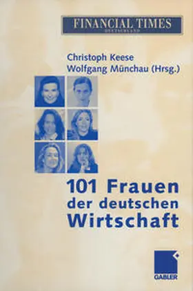 Keese / Münchau |  101 Frauen der deutschen Wirtschaft | eBook | Sack Fachmedien