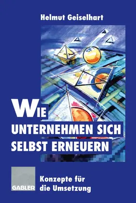  Wie Unternehmen sich selbst erneuern | Buch |  Sack Fachmedien