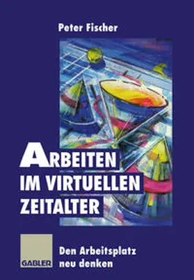  Arbeiten im virtuellen Zeitalter | eBook | Sack Fachmedien