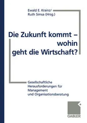 Krainz / Simsa |  Die Zukunft kommt — wohin geht die Wirtschaft? | eBook | Sack Fachmedien