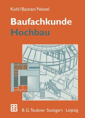 Bastian / Kohl / Neizel |  Baufachkunde | Buch |  Sack Fachmedien