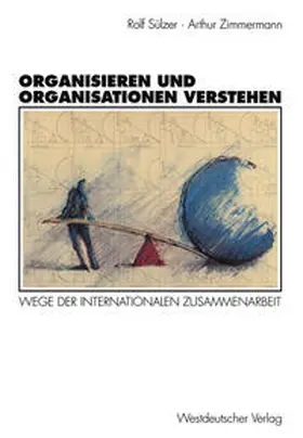 Sülzer / Zimmermann |  Organisieren und Organisationen verstehen | eBook | Sack Fachmedien