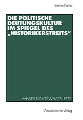 Kailitz |  Die politische Deutungskultur im Spiegel des „Historikerstreits“ | eBook | Sack Fachmedien