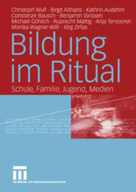 Wulf / Althans / Zirfas |  Bildung im Ritual | eBook | Sack Fachmedien