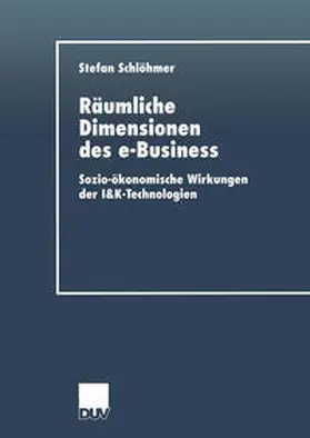 Schlöhmer |  Räumliche Dimensionen des e-Business | eBook | Sack Fachmedien