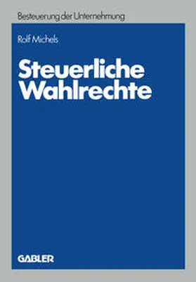 Michels |  Steuerliche Wahlrechte | eBook | Sack Fachmedien