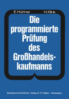 Hüttner / Klink |  Die programmierte Prüfung des Großhandelskaufmanns | eBook | Sack Fachmedien