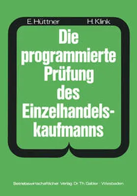 Hüttner / Klink |  Die programmierte Prüfung des Einzelhandelskaufmanns | eBook | Sack Fachmedien