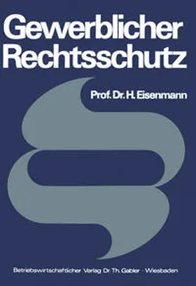 Eisenmann |  Gewerblicher Rechtsschutz | eBook | Sack Fachmedien