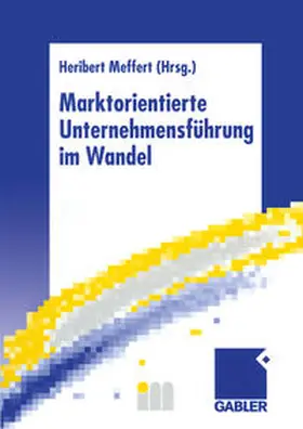 Meffert |  Marktorientierte Unternehmensführung im Wandel | eBook | Sack Fachmedien