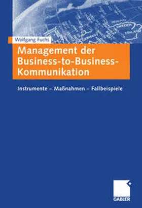 Fuchs |  Management der Business-to-Business-Kommunikation | eBook | Sack Fachmedien