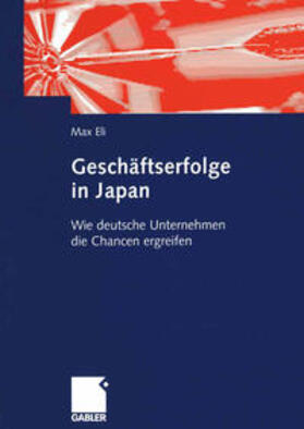 Eli |  Geschäftserfolge in Japan | eBook | Sack Fachmedien