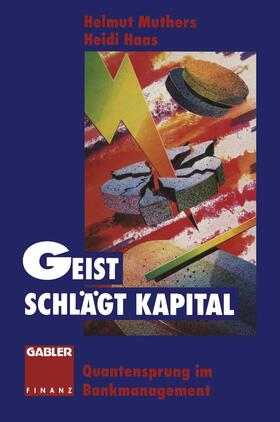 Haas / Muthers |  Geist schlägt Kapital | Buch |  Sack Fachmedien